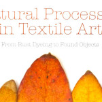 Natural processes in Textile Art