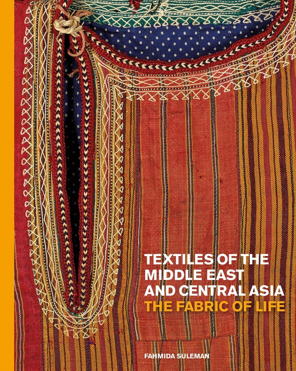 Textiles of the Middle East and Central Asia: The Fabric of Life